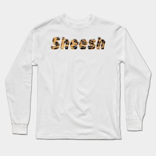 Sheesh Trending Humor Long Sleeve T-Shirt